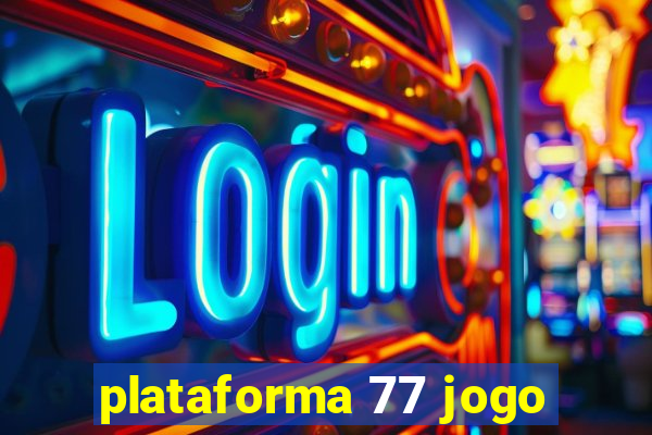 plataforma 77 jogo